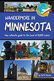 Wandermore in Minnesota: Your Ultimate Guide to the Land of 10,000 Lakes!
